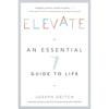 Elevate: An Essential Guide to Life - Paperback