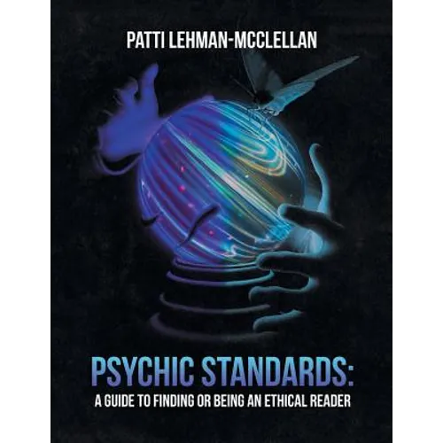 Psychic Standards: a Guide to Finding or Being an Ethical Reader - Paperback