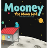 Mooney The Moon Bird - Hardcover