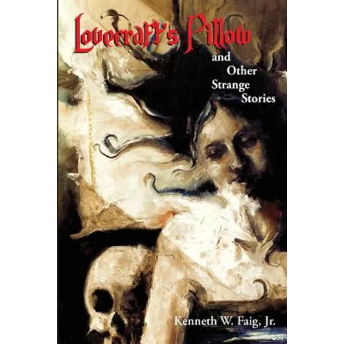 Lovecraft's Pillow and Other Strange Stories - Paperback