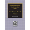 Rutherford County, North Carolina Wills & Miscellaneous Records, 1783-1868 - Paperback