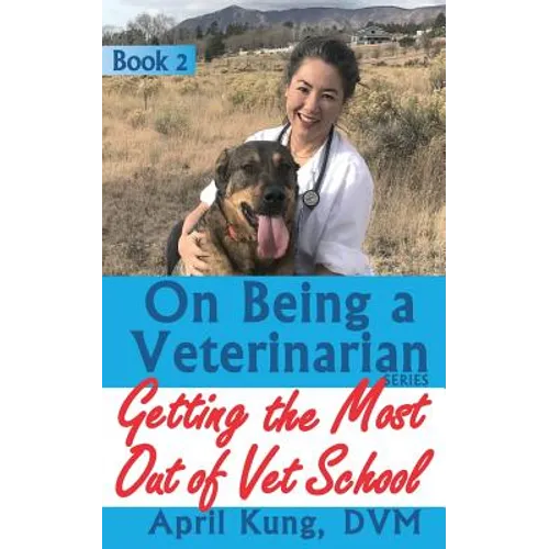 On Being a Veterinarian: Book 2: Getting the Most Out of Vet School - Paperback