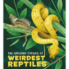 The Amazing Catalog of Weirdest Reptiles - Hardcover