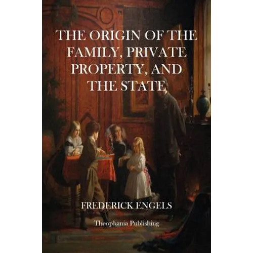 The Origin of The Family, Private Property, and the State - Paperback