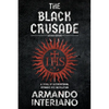 The Black Crusade: A Novel of International Intrigue and Revolution - Paperback