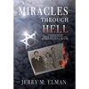 Miracles Through Hell: A True Story of Holocaust Survival and Intergenerational Healing - Hardcover