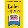 Father Figure: How to Be a Feminist Dad - Hardcover