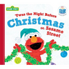 Twas the Night Before Christmas on Sesame Street - Board Book