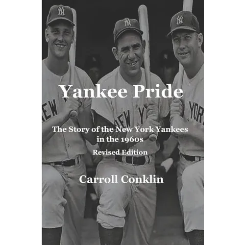 Yankee Pride: The Story of the New York Yankees in the 1960s: Revised Edition - Paperback