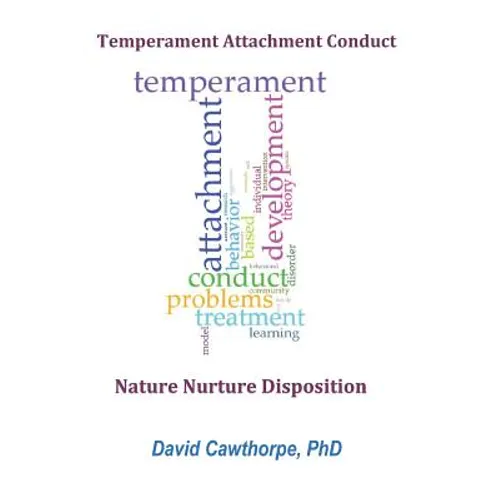 Temperament, Attachment, and Conduct: Nature, Nurture, and Disposition - Paperback