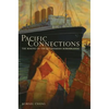 Pacific Connections: The Making of the U.S.-Canadian Borderlands Volume 34 - Paperback