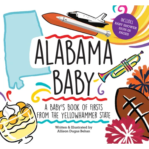 Alabama Baby: A Baby's Book of Firsts from the Yellowhammer State - Hardcover
