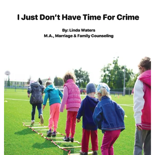 I Don't Have Time For Crime - Hardcover