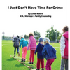 I Don't Have Time For Crime - Hardcover