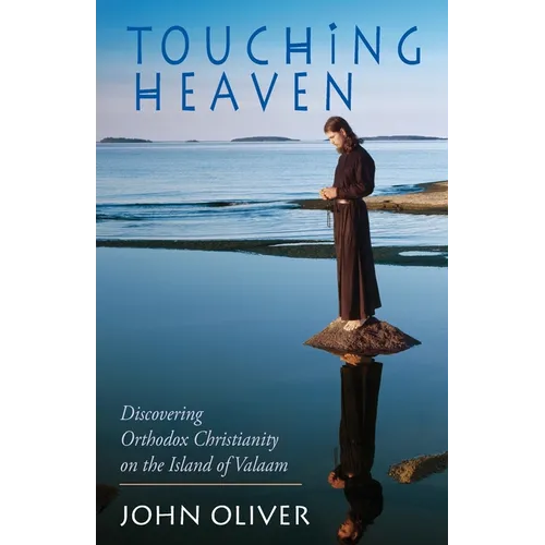 Touching Heaven: Discovering Orthodox Christianity on the Island of Valaam - Paperback