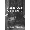 Your Face Is A Forest - Paperback