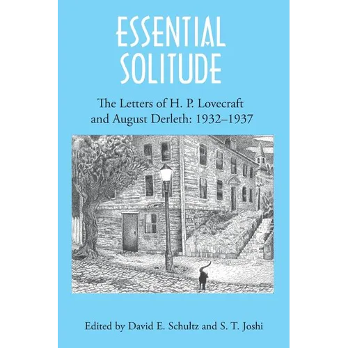 Essential Solitude: The Letters of H. P. Lovecraft and August Derleth, Volume 2 - Paperback