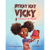 Sticky Icky Vicky: Choosing to Be Myself - Paperback