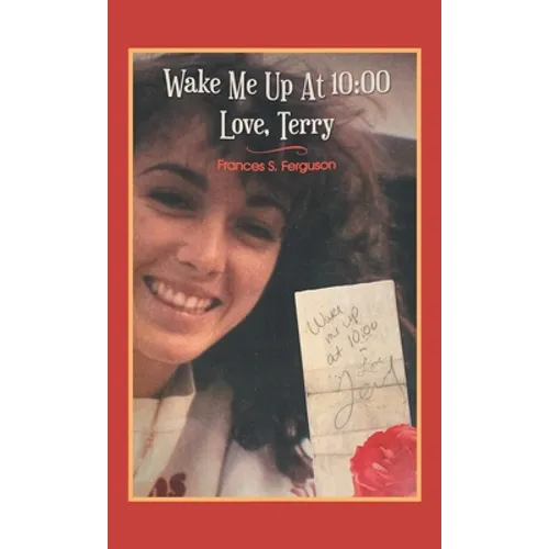 Wake Me up at 10: 00 Love, Terry - Hardcover