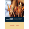 Arts Ministry: Nurturing the Creative Life of God's People - Paperback