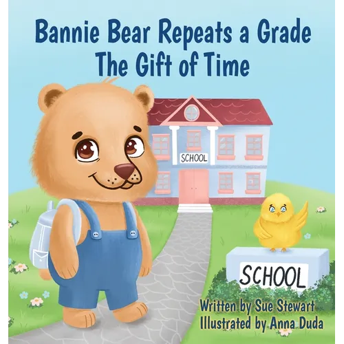 Bannie Bear Repeats a Grade: The Gift of Time - Hardcover