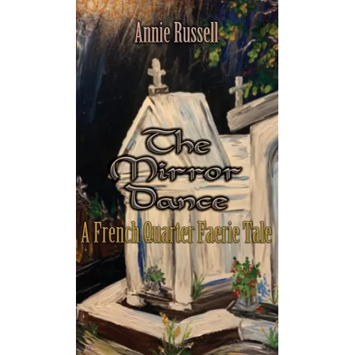 The Mirror Dance: A French Quarter Faerie Tale - Paperback