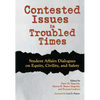 Contested Issues in Troubled Times: Student Affairs Dialogues on Equity, Civility, and Safety - Paperback