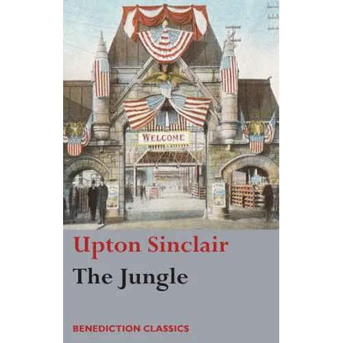 The Jungle: (Unabridged) - Hardcover