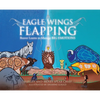 Eagle Wings Flapping: Beaver Learns to Manage Big Emotions - Hardcover