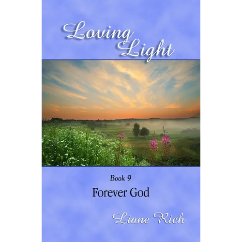 Loving Light Book 9, Forever God - Paperback