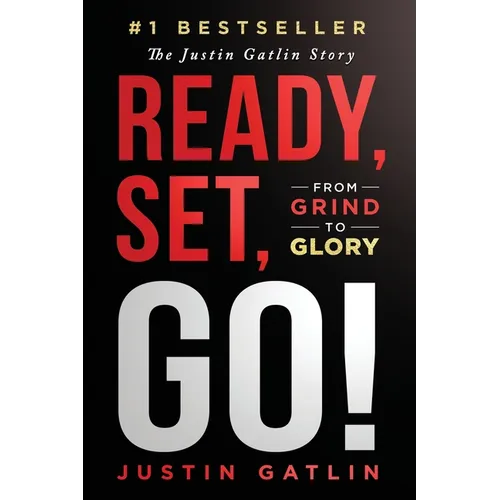 Ready, Set, Go!: From Grind To Glory: The Justin Gatlin Story - Paperback