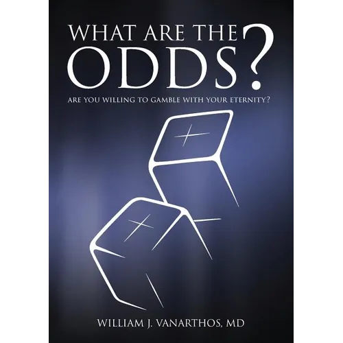 What Are The Odds?: Are You Willing To Gamble With Your Eternity? - Paperback