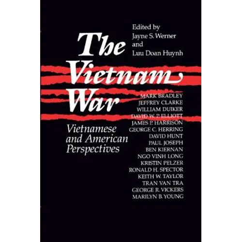 The Vietnam War: Vietnamese and American Perspectives: Vietnamese and American Perspectives - Paperback