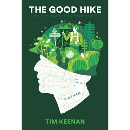 The Good Hike: A Story of the Appalachian Trail, Vietnam, PTSD, and Love - Paperback