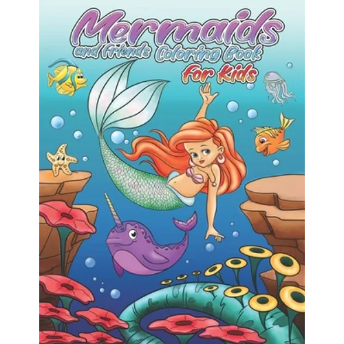 Mermaids and friends Coloring Book: 21 Cute and Unique Coloring Pages for kids - Paperback