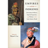 Empires and Indigenes: Intercultural Alliance, Imperial Expansion, and Warfare in the Early Modern World - Paperback