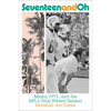 Seventeen and Oh: Miami, 1972, and the Nfl's Only Perfect Season - Hardcover