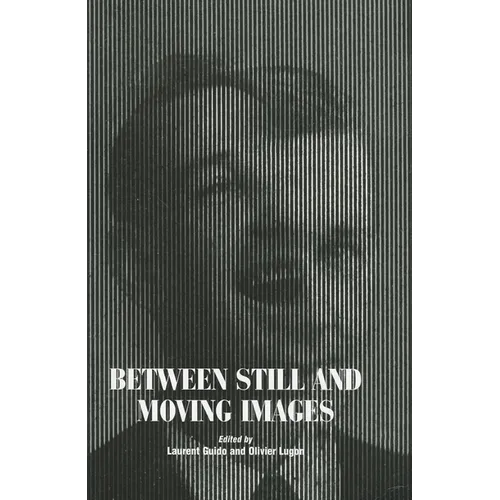 Between Still and Moving Images - Paperback