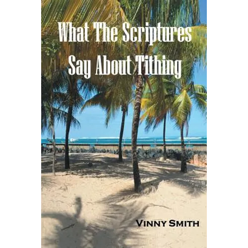 What the Scriptures Say about Tithing - Paperback
