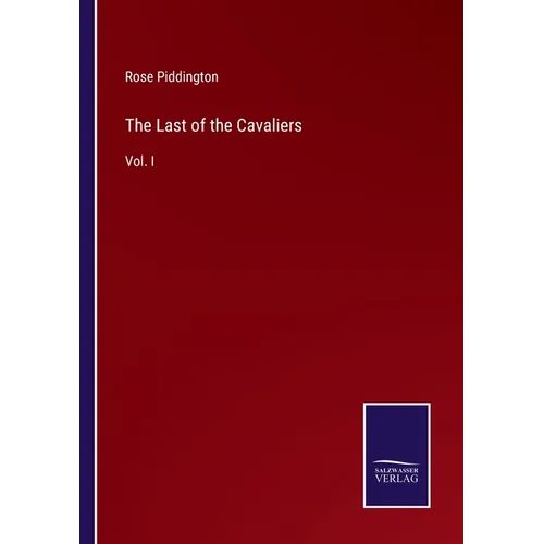 The Last of the Cavaliers: Vol. I - Paperback