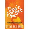 Don't Forget Me: A Lifeline of Hope for Those Touched by Substance Abuse and Addiction - Paperback