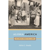 Aloha America: Hula Circuits through the U.S. Empire - Paperback