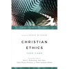 Christian Ethics: Four Views - Paperback