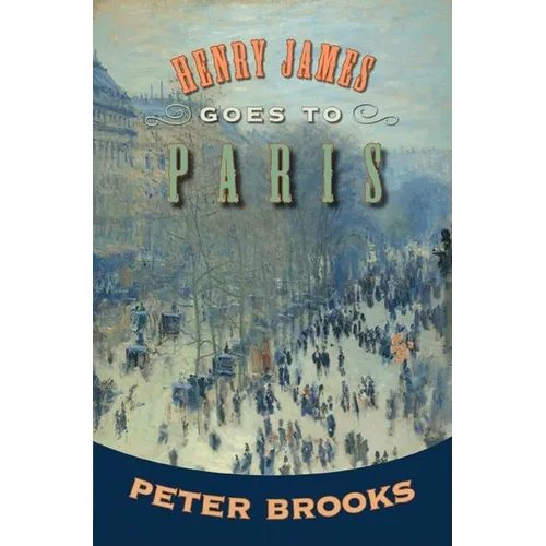Henry James Goes to Paris - Paperback
