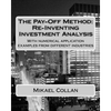 The Pay-Off Method: Re-Inventing Investment Analysis: With numerical application examples from different industries - Paperback