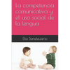 La competencia comunicativa y el uso social de la lengua - Paperback