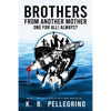 Brothers from Another Mother: One for All! Always? - Paperback