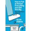 How to Fail at Almost Everything and Still Win Big: Kind of the Story of My Life - Paperback