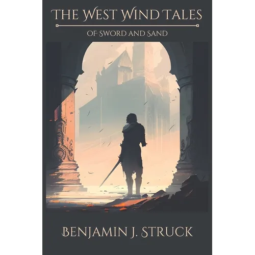 The West Wind Tales: Of Sword and Sand - Paperback