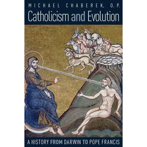 Catholicism and Evolution: A History from Darwin to Pope Francis - Paperback